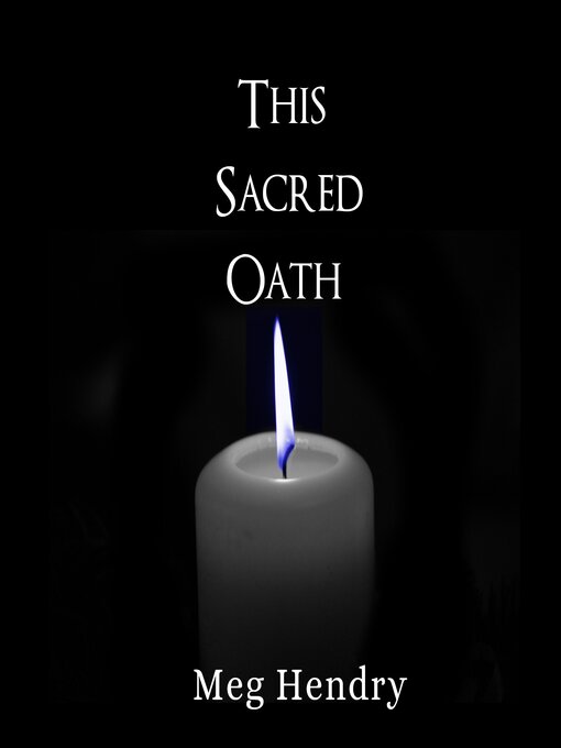 Title details for This Sacred Oath by Meg Hendry - Available